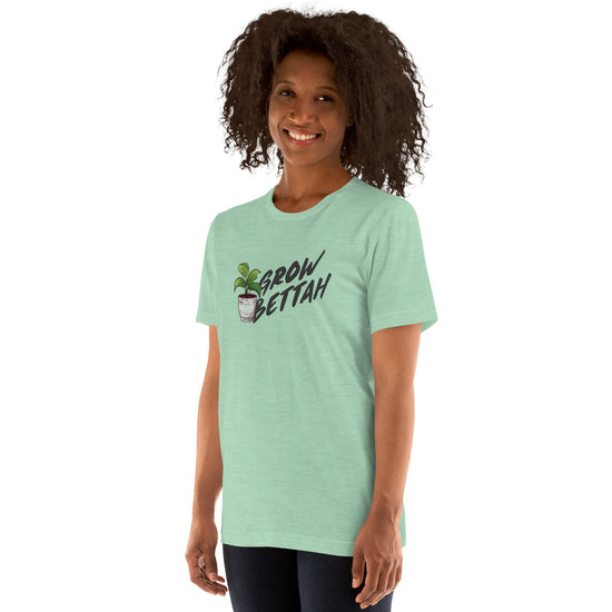 Grow Bettah Unisex T-Shirt - Fandom-Made