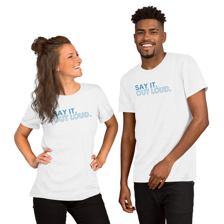 Say It Out Loud T-Shirt - Fandom-Made