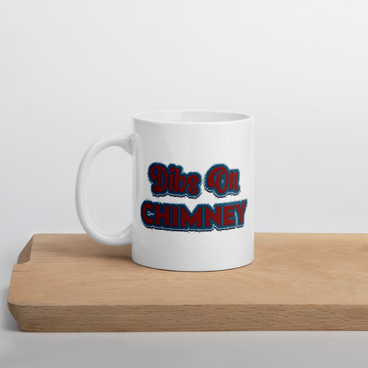 Dibs On Chimney Mugs - Fandom-Made