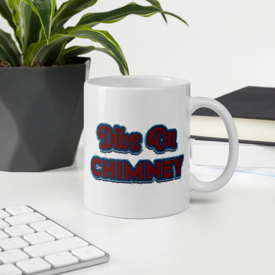 Dibs On Chimney Mugs - Fandom-Made