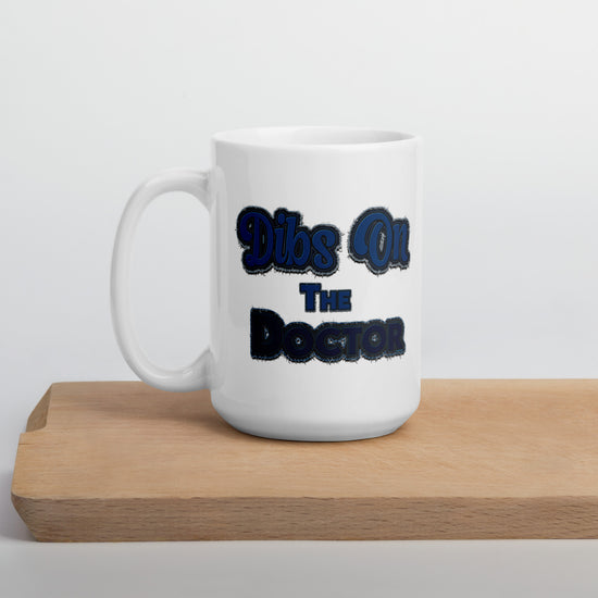 Dibs On The Doctor Mugs - Fandom-Made