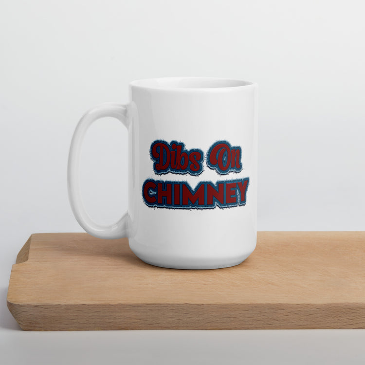 Dibs On Chimney Mugs - Fandom-Made