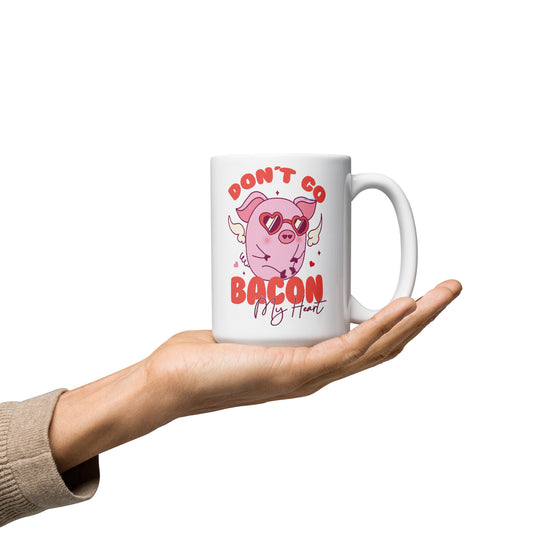 Don't Go Bacon My Heart Mugs - Fandom-Made