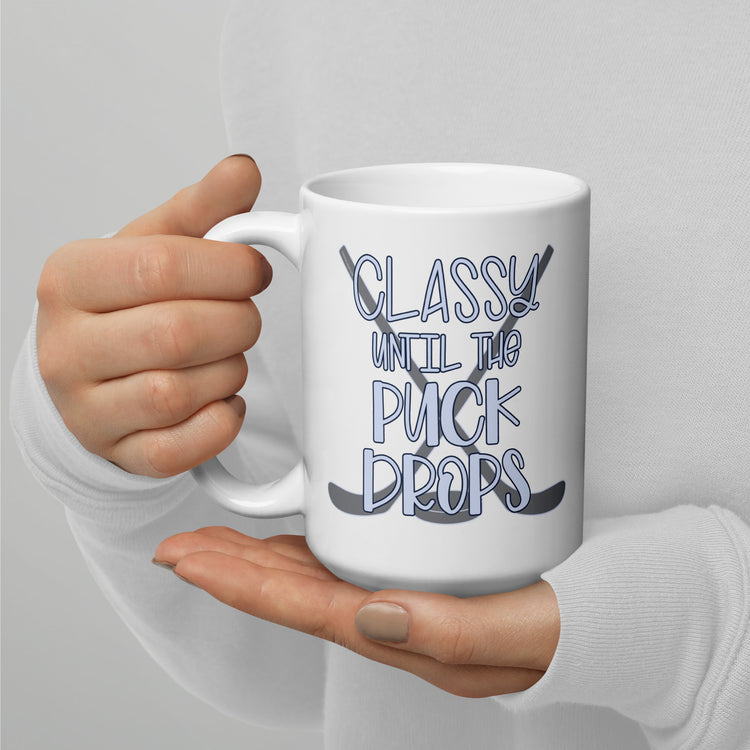 Classy Until The Puck Drops Mug - Fandom-Made