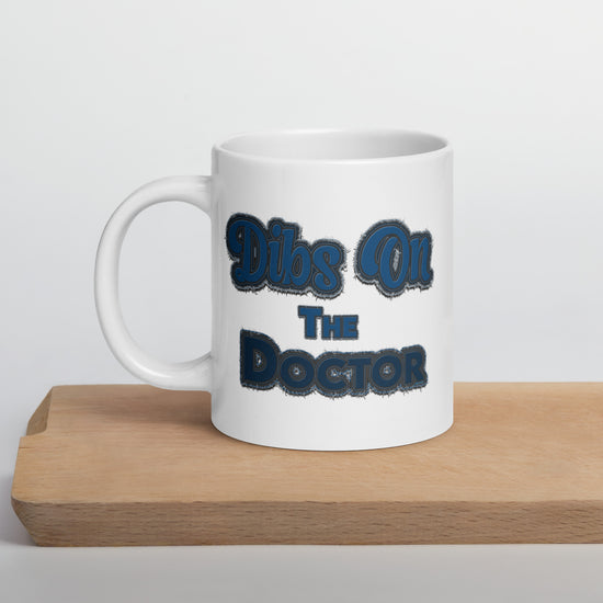 Dibs On The Doctor Mugs - Fandom-Made