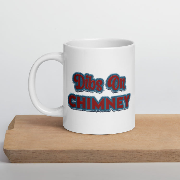 Dibs On Chimney Mugs - Fandom-Made