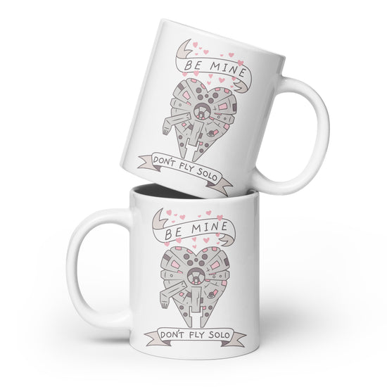 Be Mine Don't Fly Solo Mug - Fandom-Made