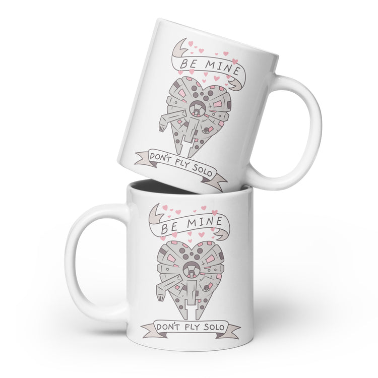 Be Mine Don't Fly Solo Mug - Fandom-Made