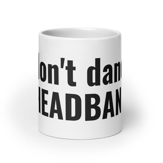 I Don't Dance Mugs - Fandom-Made