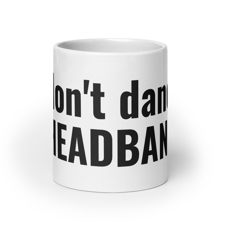 I Don't Dance Mugs - Fandom-Made