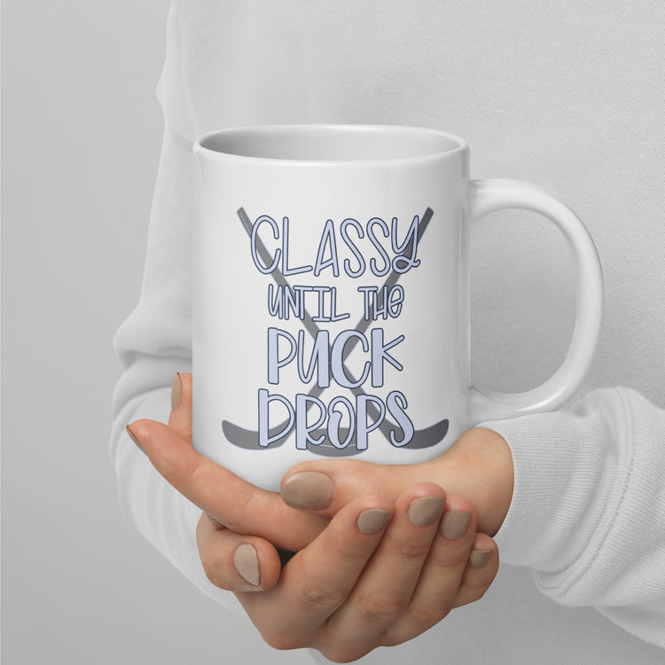 Classy Until The Puck Drops Mug - Fandom-Made