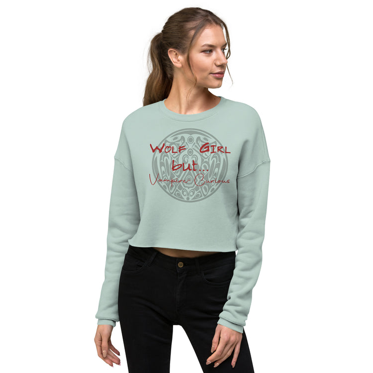 Wolf Girl But...Vampire Curious Cropped Sweatshirt