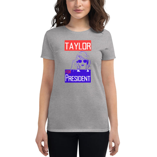 Taylor For President Women's Fashion Fit T-Shirt - Fandom-Made