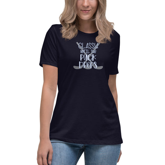 Classy Until The Puck Drops Women's Relaxed T-Shirt - Fandom-Made