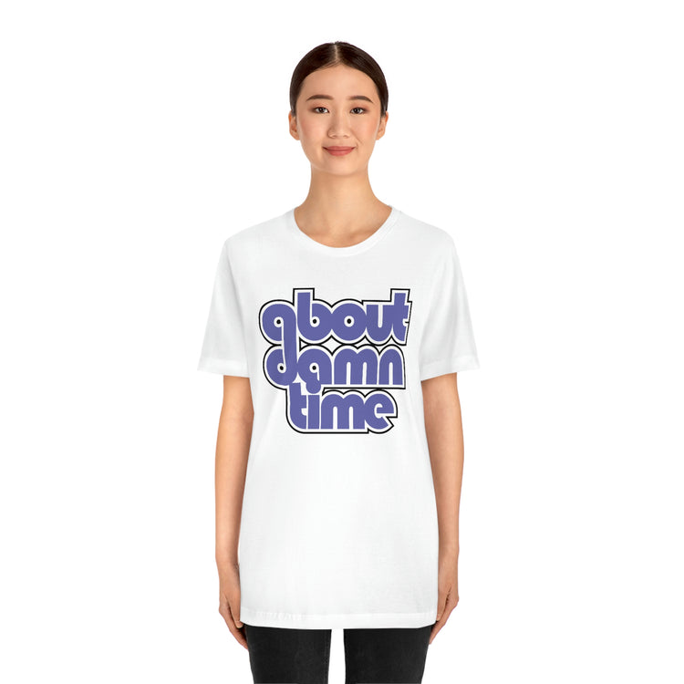 About Damn Time Short Sleeve Tee - Fandom-Made