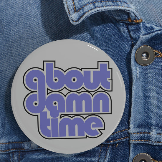 About Damn Time Pin - Fandom-Made
