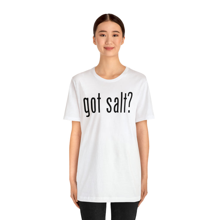 Got Salt Tee - Fandom-Made