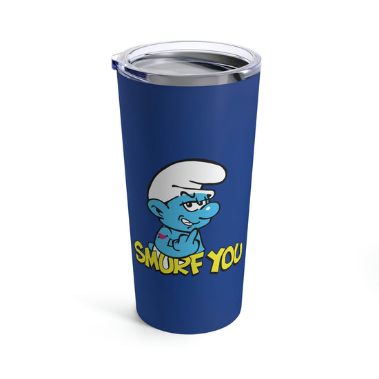 The Smurfs, Smurf You Tumbler - Fandom-Made