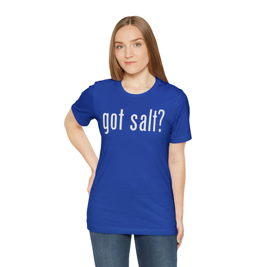 Got Salt Tee - Fandom-Made