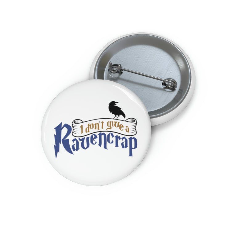 I Don't Give a Ravencrap Button - Fandom-Made
