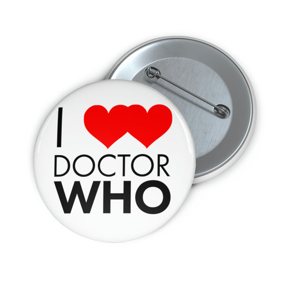 I Love Love Doctor Who Button - Fandom-Made