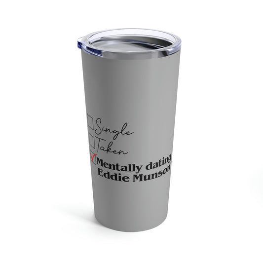 Mentally Dating Eddie Munson Tumbler 20oz - Fandom-Made