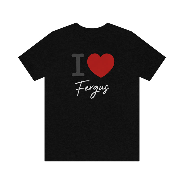 I Love Fergus Tee - Fandom-Made