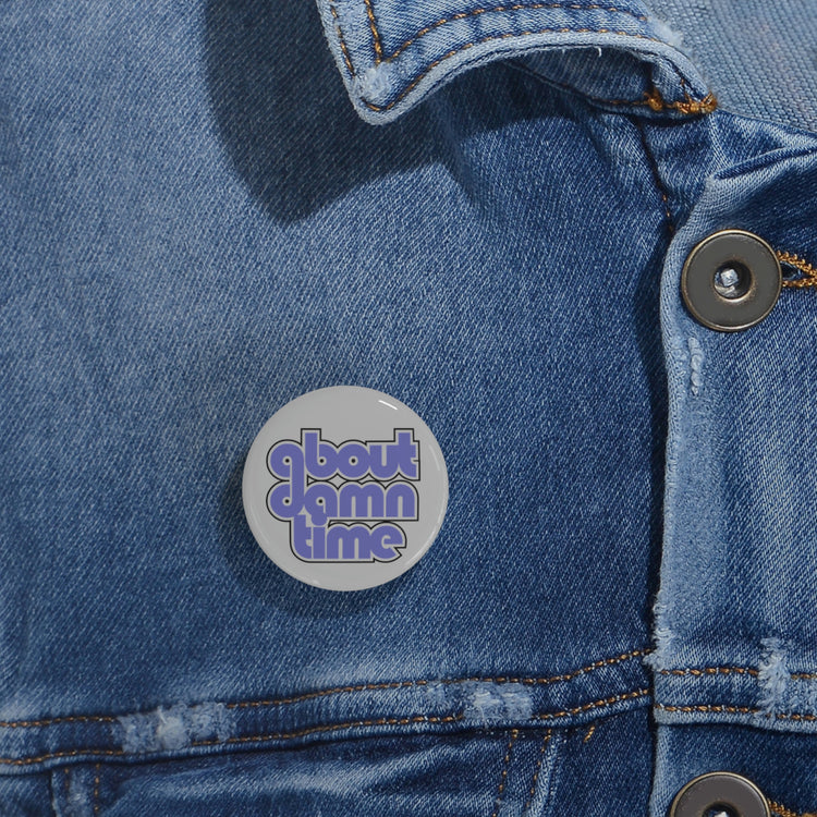 About Damn Time Pin - Fandom-Made