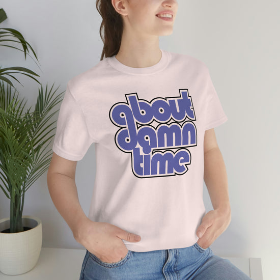 About Damn Time Short Sleeve Tee - Fandom-Made