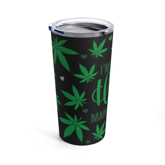 A Little High Maintenance Tumbler 20oz - Fandom-Made