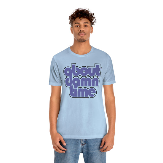 About Damn Time Short Sleeve Tee - Fandom-Made