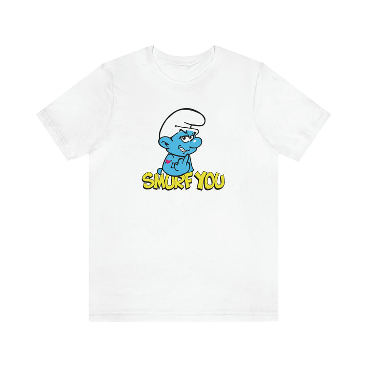 The Smurfs, Smurf You Tee - Fandom-Made