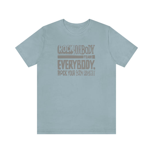 Rock Your Body Short Sleeve Tee - Fandom-Made