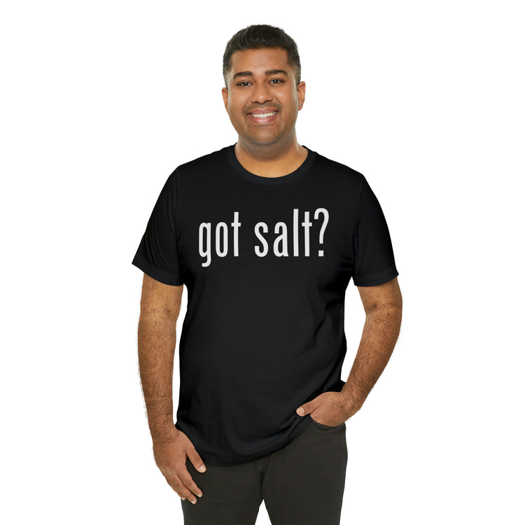 Got Salt Tee - Fandom-Made