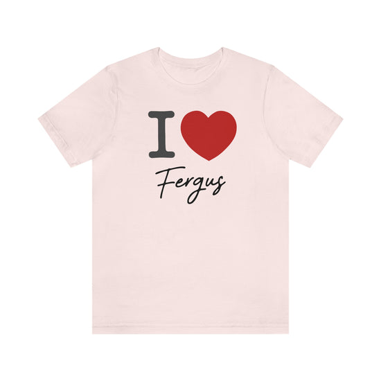 I Love Fergus Tee - Fandom-Made