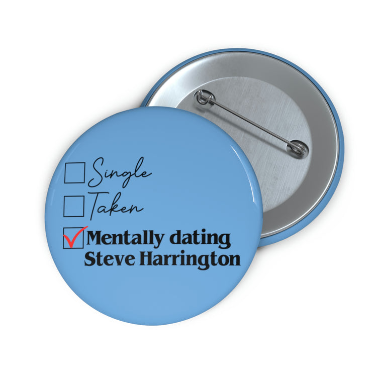 Mentally Dating Steve Harrington Pin Button - Fandom-Made