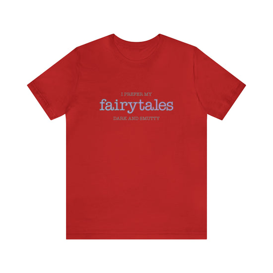 Fairytales, Smutty Short Sleeve Tee - Fandom-Made