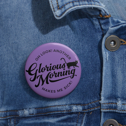 Another Glorious Morning Pin - Fandom-Made