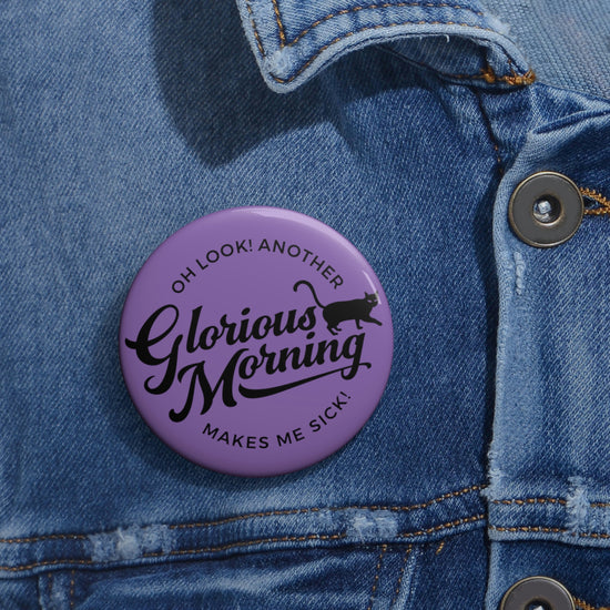 Another Glorious Morning Pin - Fandom-Made