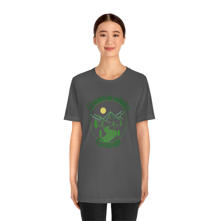 Green is Good Short Sleeve Tee - Fandom-Made