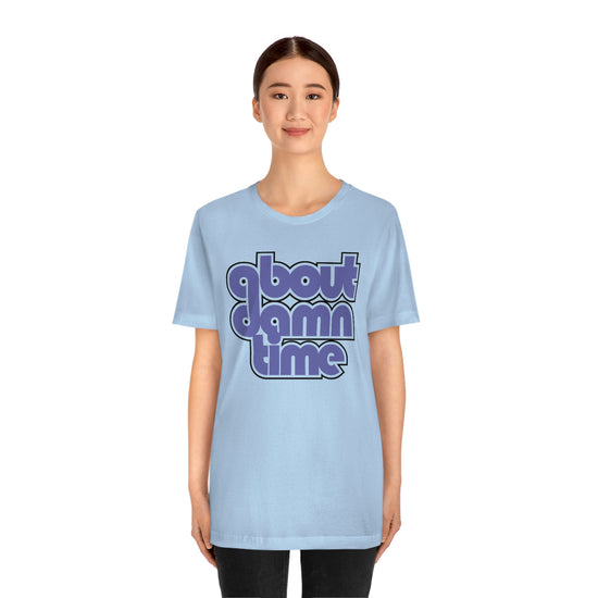 About Damn Time Short Sleeve Tee - Fandom-Made