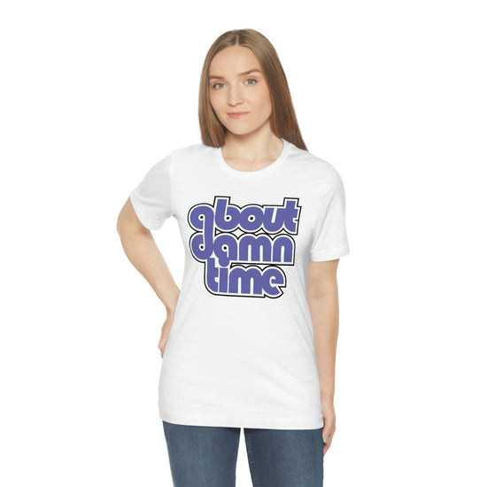 About Damn Time Short Sleeve Tee - Fandom-Made