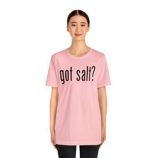 Got Salt Tee - Fandom-Made