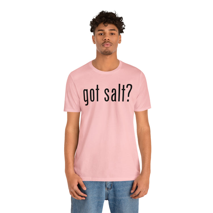 Got Salt Tee - Fandom-Made