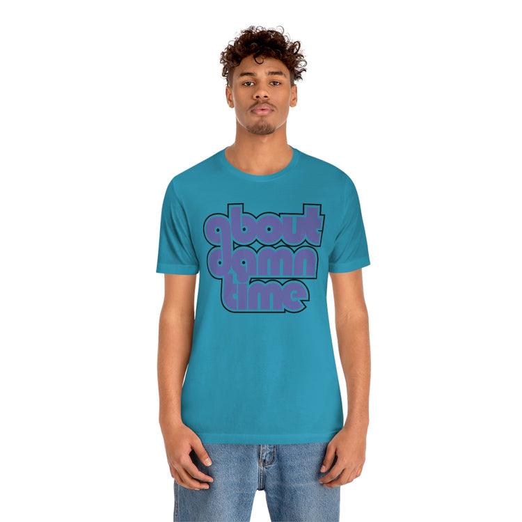 About Damn Time Short Sleeve Tee - Fandom-Made