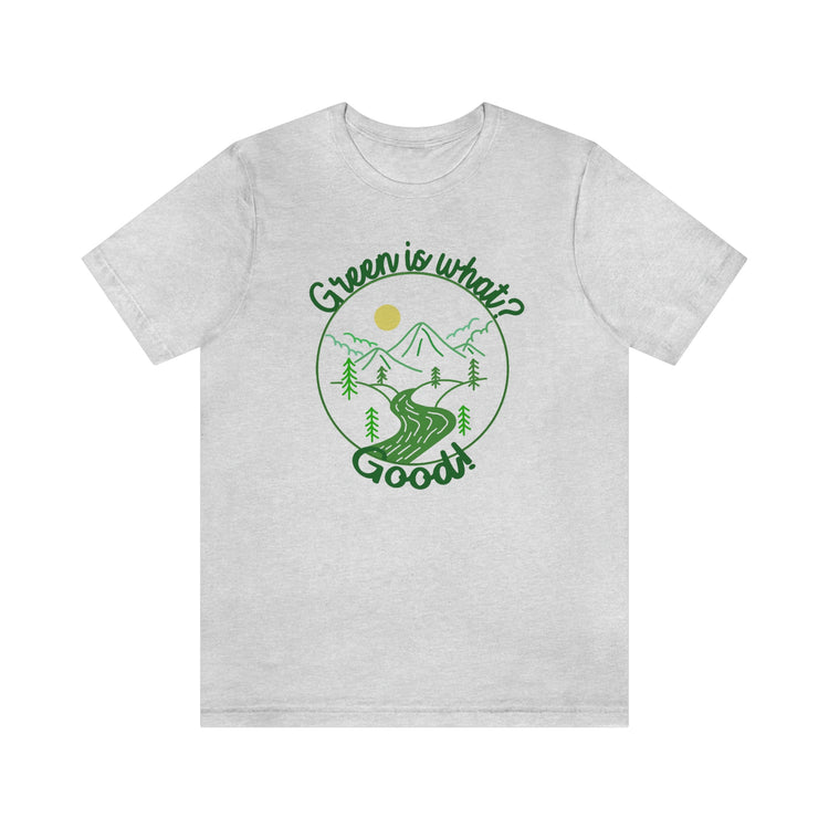 Green is Good Short Sleeve Tee - Fandom-Made