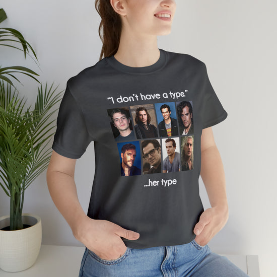 I Don't Have a Type, Henry Cavill Tee - Fandom-Made