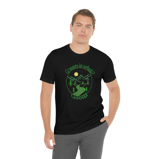 Green is Good Short Sleeve Tee - Fandom-Made