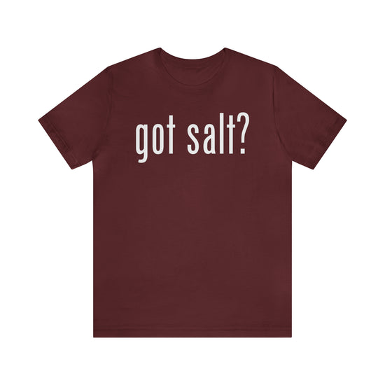 Got Salt Tee - Fandom-Made