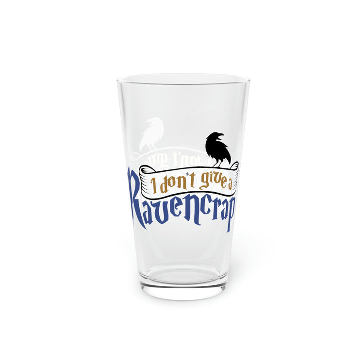 I Don't Give a Ravencrap Pint Glass - Fandom-Made